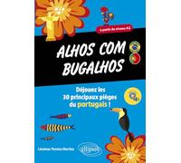 Alhos com bugalhos: Déjouez les 30 principaux pièges du portugais ! A partir du niveau A2