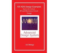Ali A Behagi 100 ADS Design Examples (Copertina rigida)