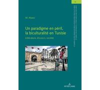 Ali Abassi Un paradigme en péril, la biculturalité en Tunisie (Copertina rigida)