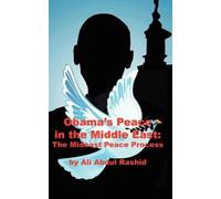 Ali Abdul Rashid Obama's Peace in the Middle East (Tascabile)