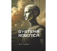 Ali Ahmed Systema Robotica (Tascabile)