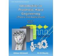 Ali Al-Bayaty A Introduction to Prosthetic Hand Engineering (Theory (Tascabile)