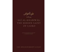 ʿAlī al-Khawwāṣ: The Hidden Saint of Cairo: Life and Teachings in the Light of Spiritual Insight