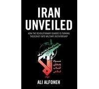 Ali Alfoneh Iran Unveiled (Copertina rigida)