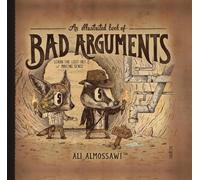 Ali Almossawi An Illustrated Book of Bad Arguments (Copertina rigida)