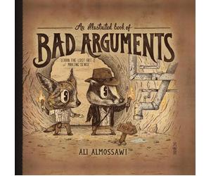 Ali Almossawi An Illustrated Book of Bad Arguments (Copertina rigida)