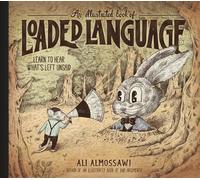 Ali Almossawi An Illustrated Book of Loaded Language (Copertina rigida)