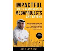 Ali Alsuwaidi Impactful Facility Management For Megaprojects (Copertina rigida)
