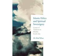 Ali Altaf Mian Islamic Ethics and Spiritual Sovereignty (Tascabile)