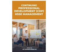Ali Asghar Akba Continuing Professional Development for HSSE Profess (Tascabile)