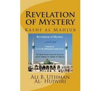 Ali B Uthman Al- Jullabi Al- Hujwiri Revelation of Mystery (Tascabile)