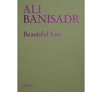 Ali Banisadr. Beautiful lies. Ediz. italiana