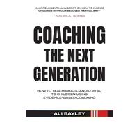 Ali Bayley Coaching the Next Generation (Tascabile)