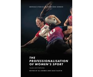 Ali Bowes The Professionalisation of Women’s Sport (Copertina rigida)