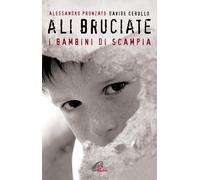 Ali bruciate. I bambini di Scampia - Pronzato Alessandro, Cerullo Davide