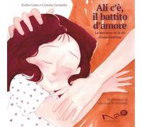 Ali c'è, il battito d'amore. La speranza ha le ali di una bambina
