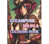 Ali Cengiz Kasa Steampunk Manga Adventure: A Coloring Book for Fans (Tascabile)