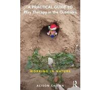 Ali Chown A Practical Guide to Play Therapy in the Outdoors (Tascabile)
