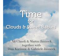 Ali Claudi & Martin Janneck With Dias Karimov - Time for Clouds & Sweet Babies