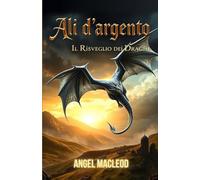 Ali d'Argento: Il Risveglio dei Draghi