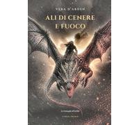 Ali di Cenere e Fuoco: Cronache di Stormspire - Volume Primo