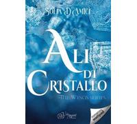 Ali di cristallo. The wings series [Paperback] [Nov 20, 2023] D'Amici, Sofia