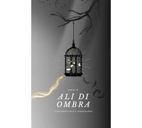 Ali di ombra: L'inganno della perfezione