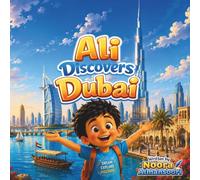 Ali Discovers Dubai: The Little Explorer Guide to Dubai