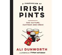 Ali Dunworth A Compendium of Irish Pints (Copertina rigida)