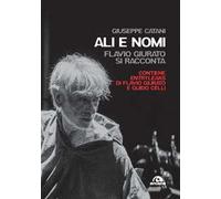 Ali e nomi. Flavio Giurato si racconta
