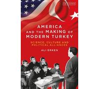 Ali Erken America and the Making of Modern Turkey (Tascabile)