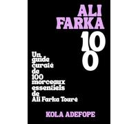 ALI FARKA 100: Un guide curaté de 100 morceaux essentiels de Ali Farka Touré