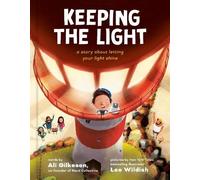 Ali Gilkeson Le Keeping the Light: A Story About Letting Your (Copertina rigida)