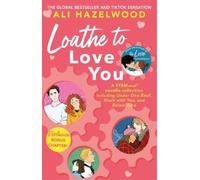Ali Hazelwood Loathe To Love You (Tascabile)