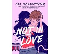Ali Hazelwood Not in Love (Copertina rigida)