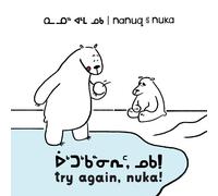 Ali Hinch Nanuq and Nuka: Try Again, Nuka (Tascabile) Arvaaq Junior
