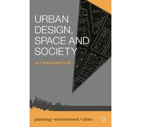 Ali Madanipour Urban Design, Space and Society (Tascabile)
