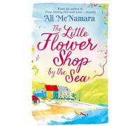 Ali McNamara The Little Flower Shop by the Sea (Tascabile)