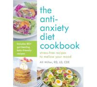 Ali Miller The Anti-Anxiety Diet Cookbook (Tascabile)