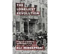 Ali Mirsepassi The Loneliest Revolution (Tascabile)