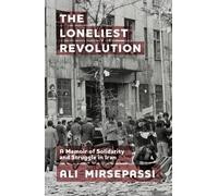 Ali Mirsepassi The Loneliest Revolution (Tascabile)