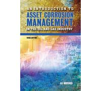 Ali Morshed An Introduction to Asset Corrosion Management in the Oil (Tascabile)