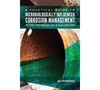 Ali Morshed Microbiologically Influenced Corrosion (MIC) Management (Tascabile)