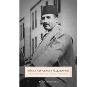 Ali Nakhjavani Mirza Ali-Akbar-I-Nakhjavani (Copertina rigida)