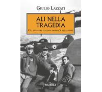 Ali nella tragedia: Gli aviatori italiani dopo l’8 settembre