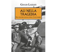 Ali nella tragedia: Gli aviatori italiani dopo l’8 settembre [Paperback] [Oct 16
