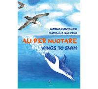 Ali per nuotare-Wings to swim - [Giacovelli Editore]