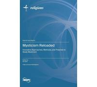 Ali Qadir Mysticism Reloaded: Innovative Approaches, Methods, (Copertina rigida)