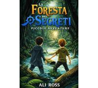 Ali Ross La Foresta dei Segreti (Tascabile) Piccole Avventure