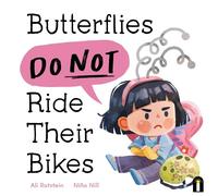 Ali Rutstein Butterflies Do Not Ride Their Bikes (Copertina rigida)